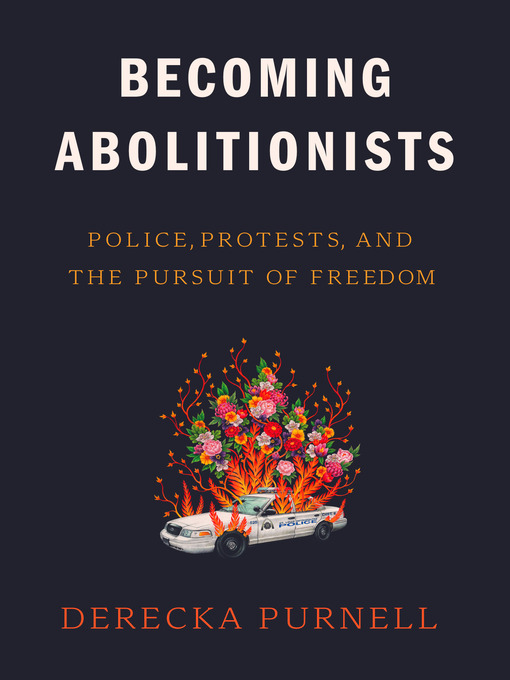 Title details for Becoming Abolitionists by Derecka Purnell - Wait list